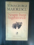 Toma George Maiorescu - Noapte buna, Sagetatorule! - Proze (1989)