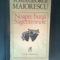 Toma George Maiorescu - Noapte buna, Sagetatorule! - Proze (1989)