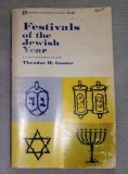 Festivals of the Jewish year: modern interpretation and guide/​ Theodor Gaster, 1952