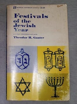 Festivals of the Jewish year: modern interpretation and guide/​ Theodor Gaster foto