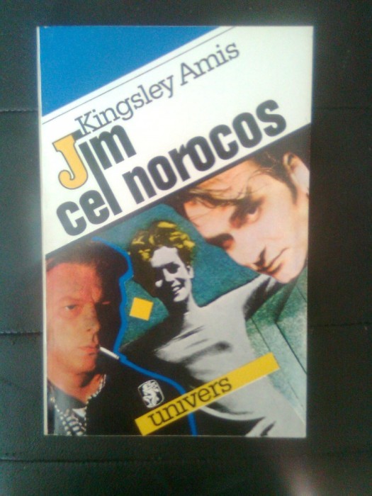 Kingsley Amis - Jim cel norocos (Editura Univers, 1992)