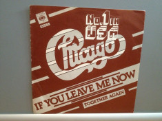 CHICAGO - IF YOU LEAVE ME NOW/TOGETHER...(1975/CBS/HOLLAND) - VINIL Single/RAR foto