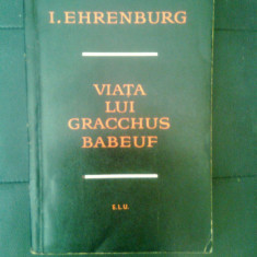 Ilya Ehrenburg - Viata lui Gracchus Babeuf (ELU, 1963)