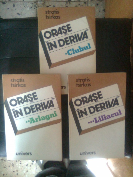 Stratis Tsirkas - Orase in deriva (3 vol: I Clubul; II Ariagni; III Liliacul)