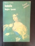 Ramon Toledo - Isabella, regina Spaniei (Editura Anaith, fara an)