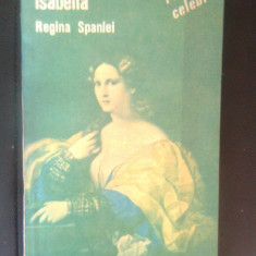 Ramon Toledo - Isabella, regina Spaniei (Editura Anaith, fara an)