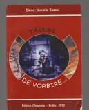 (C8097) TACERI DE VORBIRE DE ELENA-DANIELA BUZEA