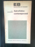 V.L. Ghinzburg - Astrofizica contemporana (Editura Enciclopedica Romana, 1972)