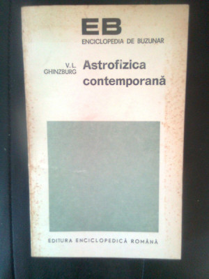 V.L. Ghinzburg - Astrofizica contemporana (Editura Enciclopedica Romana, 1972) foto