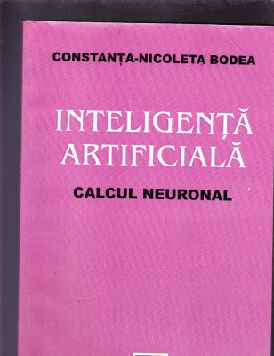 INTELIGENTA ARTIFICIALA -CALCUL NEURONAL-CONSTANTA -NICOLETA BODEA foto
