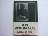 Ion Antonescu si Garda de Fier - Serafim Duicu, 1991, Alta editura