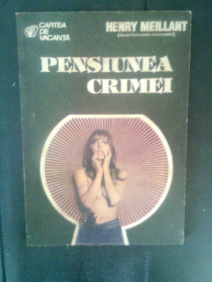 Henry Meillant - Pensiunea crimei (Editura Editis, 1993) foto