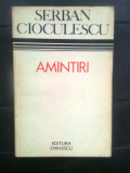 Serban Cioculescu - Amintiri (Editura Eminescu, 1975)