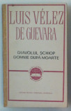 Diavolul Schiop. Domnie Dupa Moarte - Luis Velez De Guevara, 1968