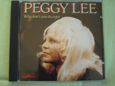 PEGGY LEE - Why Don&amp;#039;t You Do Right - C D Original ca NOU foto