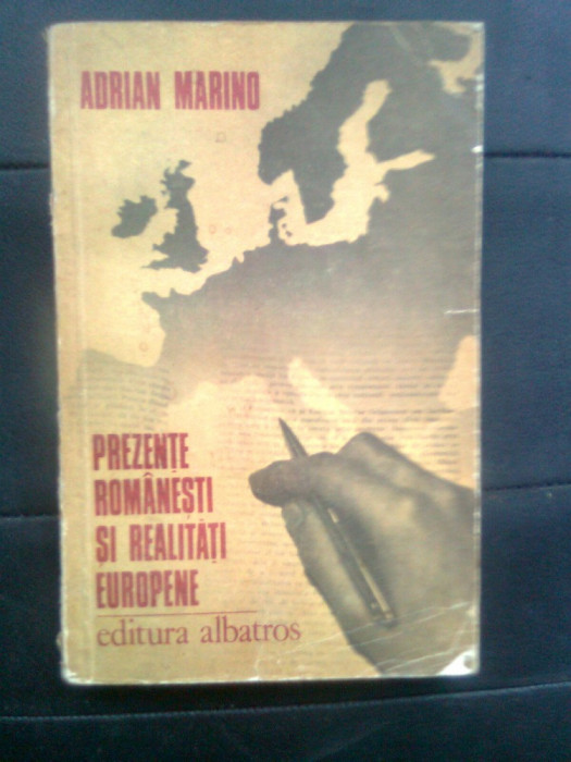 Adrian Marino - Prezente romanesti si realitati europene - Jurnal intelectual
