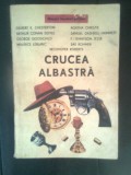 Crucea albastra - proza scurta politista (Editura Sturion, 1991)