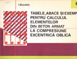 TABELE ABACE SI EXEMPLE PENTRU CALCULUL ELEMENTELOR DIN BETON ARMAT
