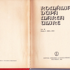 ROMANIA DUPA MAREA UNIRE -VOL 2 -PARTEA 1 1918 -1933