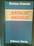 Dorina Grasoiu - &quot;Batalia&quot; Arghezi - Procesul istoric al receptarii operei (1984, Tudor Arghezi