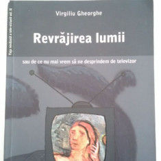 Revrajirea lumii, 2008- Virgiliu Gheorghe