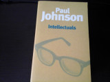 Intellectuals - Paul Johnson, Phoenix, London, 2005, 385 pag