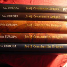 Editie de Lux- Iosif Constantin Dragan - Prin Europa - 5 volume Ed.RAO 2005