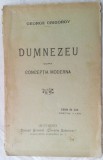 GEORGE GRIGOROV - DUMNEZEU DUPA CONCEPTIA MODERNA (BUCURESTI, 1907)