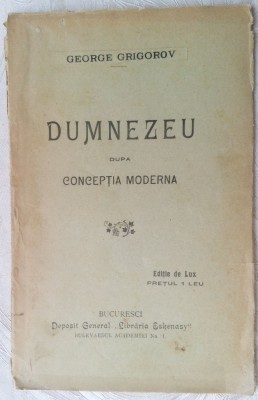GEORGE GRIGOROV - DUMNEZEU DUPA CONCEPTIA MODERNA (BUCURESTI, 1907) foto