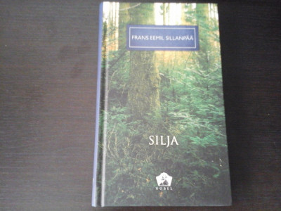 Silja sau O viata zbuciumata - Frans Eemil Sillanpaa, Editura Art, 2012, 245 pag foto