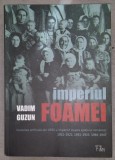 Vadim Guzun - IMPERIUL FOAMEI - Foametea artificiala din URSS