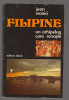 (C8093) FILIPINE, UN ARHIPELAG CARE RENASTE DE IOAN IVANICI