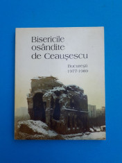 BISERICILE OSANDITE DE CEAUSESCU = BUCURESTI 1977-1989 = LIDIA ANANIA foto