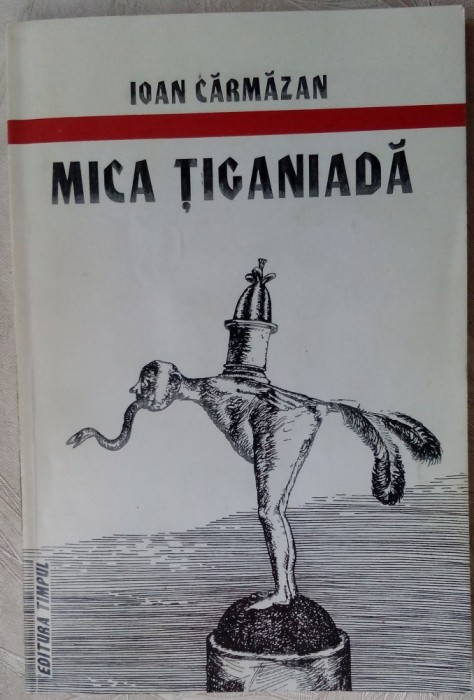 IOAN CARMAZAN - MICA TIGANIADA (POVESTIRI, 1998 / DESENE DE STEFAN CALTIA) [DEDICATIE / AUTOGRAF]