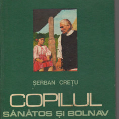 (C8073) COPILUL SANATOS SI BOLNAV DE SERBAN CRETU, VOL. III (3)