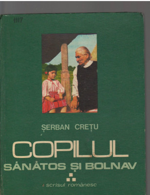 (C8073) COPILUL SANATOS SI BOLNAV DE SERBAN CRETU, VOL. III (3) foto