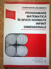 Constantin Zalinescu - Programare matematica in spatii normate infinit dimensionale foto