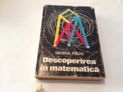Descoperirea in matematica George Polya{editura stintifica},rm1,RF10/2 foto