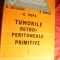 D.Setlacec si E.Proca - Tumorile Retro-Peritoneale Primitive - Ed.Medicala 1986
