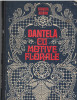 (C8072) DANTELA CU MOTIVE FLORALE DE ELISABETA IOSIVONI