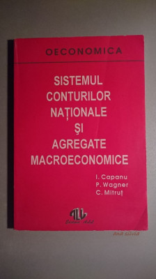 Sistemul conturilor nationale si agregate macroeconomice - I.Capanu foto