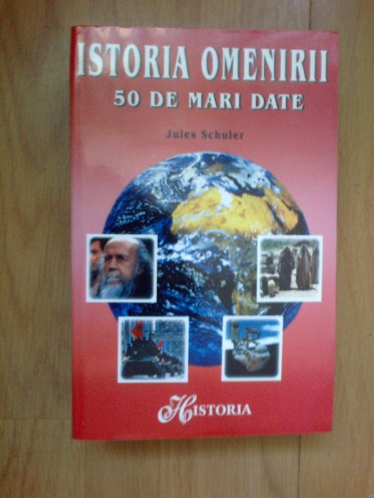 w3 Istoria Omenirii. 50 De Mari Date - Jules Schuler