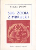NECULAI SANDRU - SUB ZODIA ZIMBRULUI