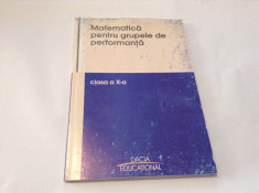 MATEMATICA PENTRU GRUPELE DE PERFORMANTA CLASA A X-A EXERCITII SI PROBLEME foto