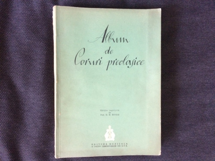 album de coruri preclasice botez ed. muzicala a uniunii compozitorilor RPR 1963
