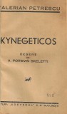 Cumpara ieftin VALERIAN PETRESCU - KYNEGETICOS ( DESENE DE A. POITEVIN SKELETTI ) - 1937