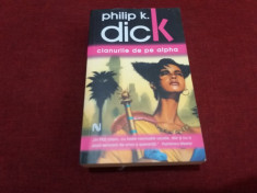 PHILIP K DICK - CLANURILE DE PE ALPHA foto