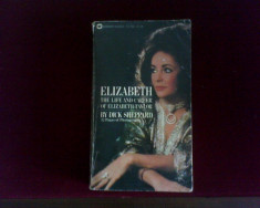 Dick Sheppard Elisabeth. The Life and Career of Elizabeth Taylor foto