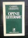 Gabriel Dimisianu - Opinii literare (Editura Cartea Romaneasca, 1978)