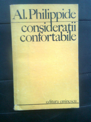 Al. Philippide - Consideratii confortabile - fapte si pareri literare (1970) foto